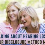 Disclosure Strategies Can Help Communication for People with Hearing Loss