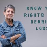 Know Your Rights with Hearing Loss        