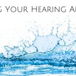 Keeping Your Hearing Aids Dry