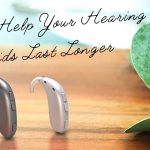 Tip to Help Your Hearing Aids Last Longer