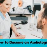 how to become an audiologist
