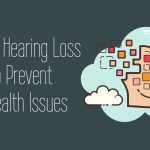 Treating Hearing Loss Can Help Prevent Other Health Issues