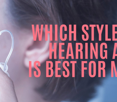 Which Style of Hearing Aid Is Best For Me?