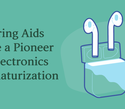 Hearing Aids were a Pioneer in Electronics Miniaturization