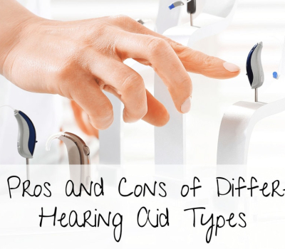 The Pros and Cons of Different Hearing Aid Types
